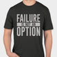 Shortsleeve "Failure is not an Option" Soft T-shirt - black frost color